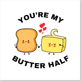 You're my butter half. Posters and Art